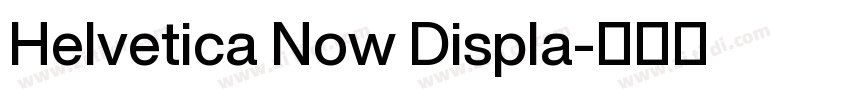 Helvetica Now Displa字体转换